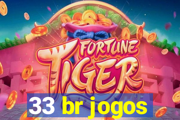 33 br jogos